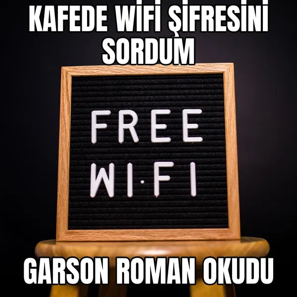 Wi-Fi şifresi sordum