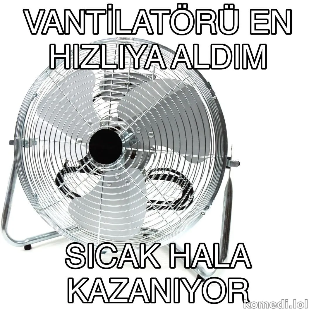 Vantilatör sıcağa yenildi